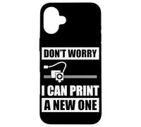 Don't worry I can print a new one 3D Printer 3D Printing Case for iPhone 16 Plus