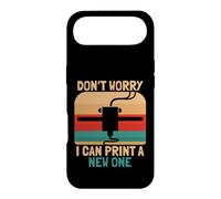 Don't Worry I Can Print A New One Funny 3D Printer Design Case for iPhone Air