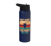 Don't Worry I Can Print A New One Funny 3D Printer Design Stainless Steel Insulated Water Bottle