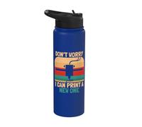 Don't Worry I Can Print A New One Funny 3D Printer Design Stainless Steel Insulated Water Bottle