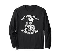 Don't Worry I Did This On A Mannequin Once Nurse Skeleton Long Sleeve T-Shirt