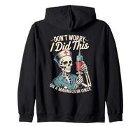 Don't Worry I Did This On A Mannequin Once Nurse Zip Hoodie
