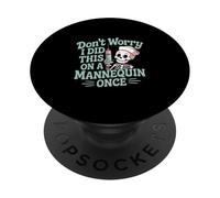 Don't Worry I Did This On A Mannequin Once --- PopSockets Adhesive PopGrip