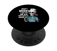 Don't Worry I Did This On A Mannequin Once Skeleton Nurse PopSockets Adhesive PopGrip