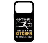 Don't Worry I Don't Go Into The Kitchen At Home Either Funny Case for iPhone 17 Pro