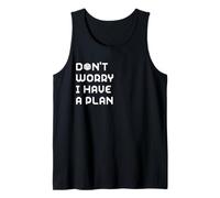 Don't Worry I Have A Plan Gamer RPG Role Playing D20 Dice Tank Top