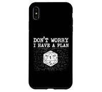 Don't Worry I Have A Plan - RPG Tabletop Games D20 Tabletop Case for iPhone XS Max