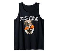 Don't Worry. I Have a Plan. Tank Top