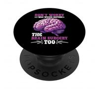 Don't Worry I Was Weird Before The Brain Surgery Too PopSockets Adhesive PopGrip