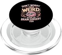 Don't Worry I Was Weird Before The Brain Tumor Surgery Too PopSockets PopGrip for MagSafe