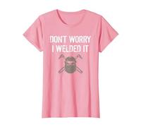 Dont Worry I Welded IT Shirt T-Shirt, Women, Pink, 3X-Large
