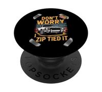 Don't Worry I Zip Tied It Funny Car Guy Overlanders Racers PopSockets Adhesive PopGrip