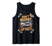 Don't Worry I Zip Tied It Funny Car Guy Overlanders Racers Tank Top