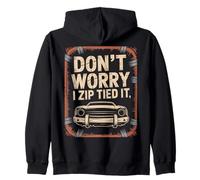Don't Worry I Zip Tied It Funny Car Guy Overlanders Racers Zip Hoodie