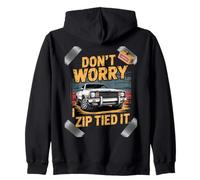 Don't Worry I Zip Tied It Funny Car Guy Overlanders Racers Zip Hoodie
