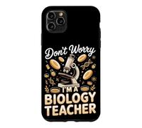 Don't Worry I'm a Biology Teacher Case for iPhone 11 Pro Max