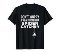 Don't Worry I'm A Certified Spider Catcher T-Shirt