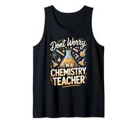 Don't Worry I'm a Chemistry Teacher Lab Expert Tank Top