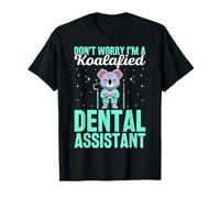 Don't Worry I'm a Koalafied Dental Assistant Koala Lover Pun T-Shirt