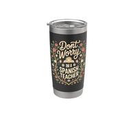 Don't Worry I'm a Spanish Teacher Stainless Steel Insulated Tumbler