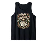 Don't Worry I'm a Spanish Teacher Tank Top