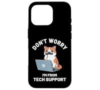 Don't Worry I'm From Tech Support Cat Man Technical Support Case for iPhone 16 Pro
