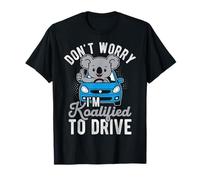 Don't Worry I'm Koalafied to Drive Funny New Driver Koala T-Shirt