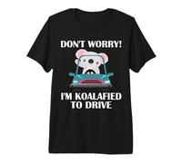 Don't Worry I'm Koalafied to Drive Funny New Driver Premium T-Shirt
