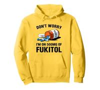 Don't Worry I'm On 500mg Of Fukitol Funny Sarcastic Saying Pullover Hoodie