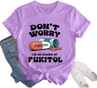 Don't Worry I'm On 500mg of Fukitol Shirt Don't Worry I'm On 500mg of Fukitol Tshirt Purple