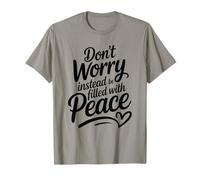 Don't Worry Instead Be Filled with Peace T-Shirt