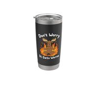Don't Worry It Gets Worse Funny Moose Stainless Steel Insulated Tumbler