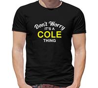 Don't Worry It's a Cole Thing! - Mens T-Shirt - Black - 3XL