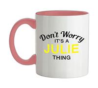 Don't Worry It's a Julie Thing! - 11oz - Ceramic Two-Tone Mug for Coffee/Tea - BabyPink/White - One Size