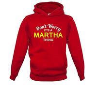 Don't Worry It's a Martha Thing! - Childrens/Kids Pullover Hoodie - Fire Red - 9-11 Years