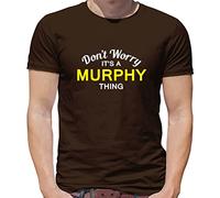 Don't Worry It's a Murphy Thing! - Mens T-Shirt - Chocolate - Medium