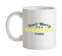 Don't Worry It's a Robertson Thing! - 10oz - Ceramic Mug for Coffee/Tea