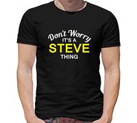 Don't Worry It's a Steve Thing! - Mens T-Shirt - Black - Large