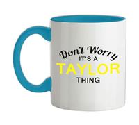 Don't Worry It's a Taylor Thing! - 11oz - Ceramic Two-Tone Mug for Coffee/Tea - Babyblue/White - One Size