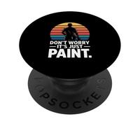 Don't Worry It's Just Paint Funny House Painter PopSockets Adhesive PopGrip