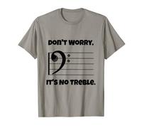 Don't Worry, It's No Treble Bass Clef T-Shirt T-Shirt