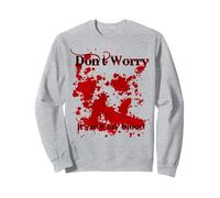 Don't Worry Its Not My Blood Funny Scary Halloween Costume Sweatshirt