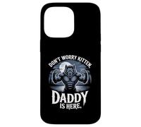 Dont Worry Kitten Daddy is Here Werewolf Protector Fantasy Case for iPhone 14 Pro Max