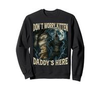 Don't Worry Kitten Daddy's Here Cool Funny Alpha Wolf Meme Sweatshirt