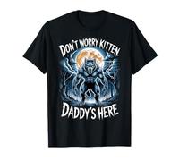 Don't Worry Kitten Daddy's Here Funny Alpha Wolf Meme T-Shirt