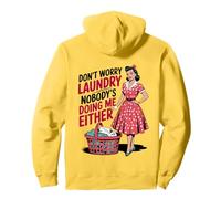 Don't Worry Laundry Nobody's Doing Me Either Funny Sarcastic Pullover Hoodie