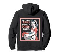 Don't Worry Laundry Nobody's Doing Me Either Funny Sarcastic Pullover Hoodie