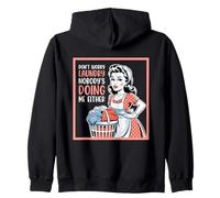 Don't Worry Laundry Nobody's Doing Me Either Funny Sarcastic Zip Hoodie