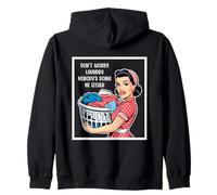 Don't Worry Laundry Nobody's Doing Me Either Funny Sarcastic Zip Hoodie