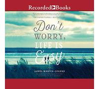 Don't Worry Life Is Easy